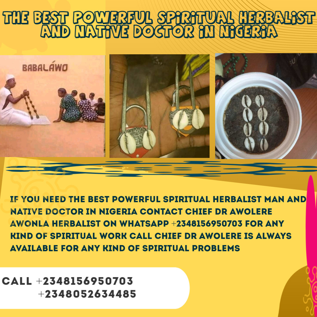 The best powerful spiritual herbalist in nigeria